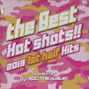 【中古】CD▼THE BEST HOT SHOTS!! 2013 1ST HALF HITS mixed by DJ ROC THE MASAKI レンタル落ち