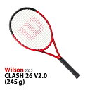 [国内正規品]Wilson(ウィルソン) CLASH 26 V2.0 (クラッシュ 26 V2.0) 245g WR074610 硬式テニス ジュニアラケット ガット張上済 2022年モデル