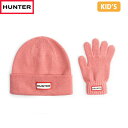 国内正規品 ハンター HUNTER ニット帽 手袋 キッズ 子供用 HR30021 PGP キッズ プレイ エッセンシャル ハット/グローブセット HURHR30021PGP