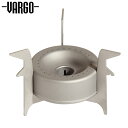 バーゴ VARGO チタニウムコンバーターストーブ アルコールストーブ キャンプ用バーナー キャンプ バーベキュー アウトドア T-307 VART307