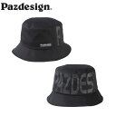 パズデザイン Pazdesign PHC-076 バケットハット ブラック BUCKET HAT PAZPHC076BLK