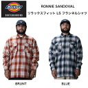 【DICKIES SKATEBOARDING】RONNIE SANDOVALリラックスフィット LS フランネルシャツ 正規品 即納可能