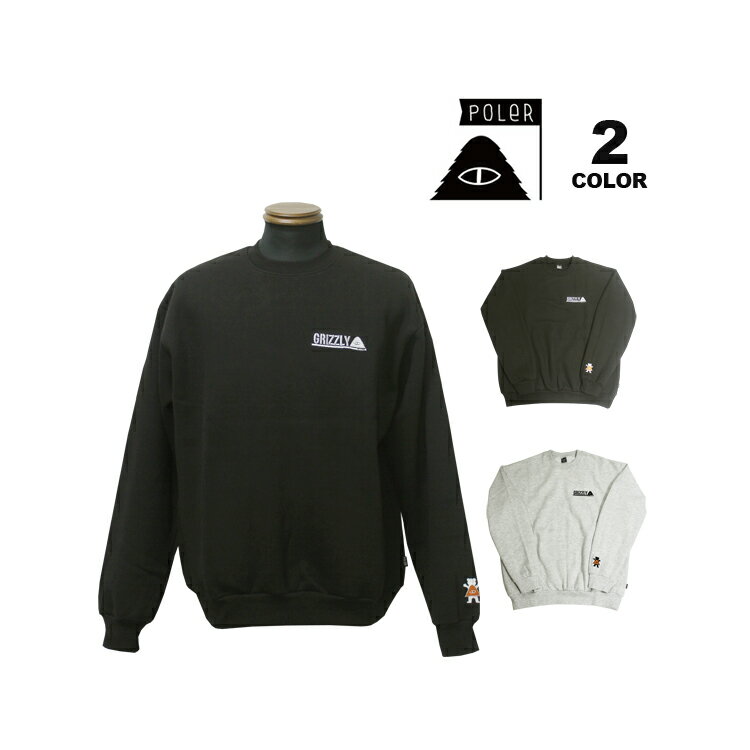 ポーラー トレーナー POLER GRIZZLY STAMP EMB CREW SWEAT グリズリー コラボ スウェット クルーネック..