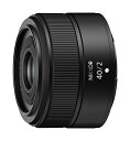 【マラソン限定！エントリー全品P10倍！最大39倍!!】Nikon 単焦点レンズ NIKKOR Z 40mm f/2 Zマウント フルサイズ対応 ブラック