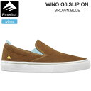【正規取扱店】エメリカ EMERICA スニーカー スケートシューズ メンズ ワイノG6スリッポン WINO G6 SLIPON ブラウン ブルー 2023AW 23FALL snk【靴】2309ripe