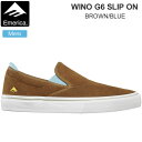 yK戵XzGJ EMERICA Xj[J[ XP[gV[Y Y CmG6Xb| WINO G6 SLIPON uE u[ 2023AW 23FALL snkyCz2309ripe