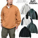 ジムマスター gym master スウェット メンズ レディース 12ozヘビー裏起毛スウェットハーフジップ G233727 2023AW【服】2310ripe【返品交換 ラッピング不可】