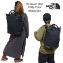 ノースフェイス THE NORTH FACE リュック レディース メンズ ネバーストップユーティリティーパック W Never Stop Utility Pack 23L NMW82352 2024SS bpk2402ripe