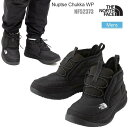 ノースフェイス THE NORTH FACE スノーブーツ メンズ ヌプシチャッカ ウォータープルーフ Nuptse Chukka WP NF52373 2023AW wbt【靴】2309ripe【返品交換・ラッピング不可】