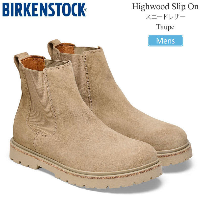 【正規取扱店】ビルケンシュトック BIRKENSTOCK ブーツ メンズ ハイウッド スリップオン Highwood Slip On M スエードレザー トープ 1025747 レギュラー幅 2023AW【靴】2310ripe