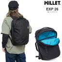 【正規取扱店】ミレー MILLET リュック メンズ レディース EXP26 バックパック ブラック 26L MIS0767 2024SS bpk bns【鞄】2403ripe