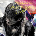 (Blu-ray)【限定先着特典:オリジナルステッカー付き】 Mr.Children miss you LIVE miss you LIVE [2Blu-ray...