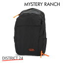 MYSTERY RANCH ミステリーランチ バックパック DISTRICT 24 ディストリクト 23L BLACK ブラック リュック リュックサック デイ...