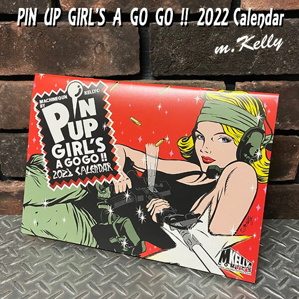 PIN UP GIRL’S A GO GO !! 2022 Calendar マシンガンケリー◆ピンナップ・ア・ゴーゴー！カレンダー2022◆