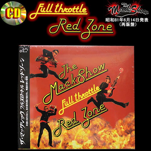 CDFULL THROTTLE RED ZONETHE MACK SHOWフルスロットル・レッドゾーンザ・マックショウ昭和82年7月18日発表再販盤