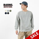 バーンズ アウトフィッターズ トレーナー メンズ 【20％OFF】BARNS（バーンズ） カラー別注 吊り編み 裏毛 クルー スウェット メンズ トレーナー 無地 長袖 日本製 TSURI-AMI CREW SWEAT【セール】