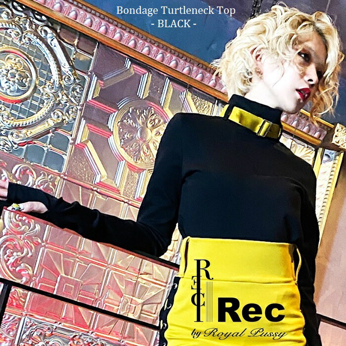 REC by Royal Pussy / レック バイ ロイヤルプッシー「Bondage Turtleneck Top BLACK」タートルネック ハイネック 強ストレッチ 首ベルト ボンデージ ピンナップガール 指抜き 黒 ブラック レディース パンク ロック PUNK ROCK バンド V系 川村カオリ ステージ衣装 Rogia