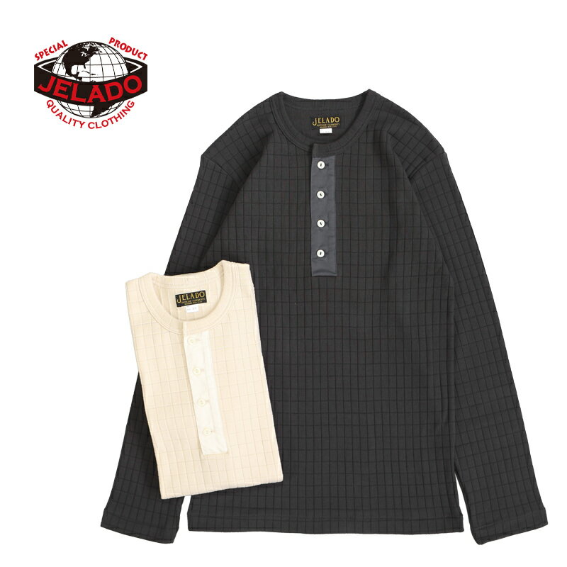 JELADO ジェラード 長袖 Tシャツ“Bronx Henry Neck Tee L/S”AG73218