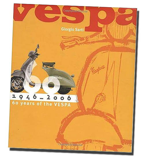 洋書 Vespaベスパ: 1946-2006: ベスパの 60 年 ハードカバー版/ Vespa: 1946-2006: 60 Years of the Vespa Hardcover ? July 1, 2006 輸入品 --------...