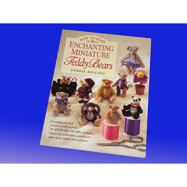 ミニチュアテディベア制作資料集！魅惑的なミニチュアテディベアの作り方/ How to Make Enchanting Miniature Teddy Bears（輸入品