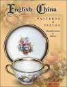洋書イギリスの陶磁器パターンとピース価値と価格/English China: Patterns & Pieces: Identification & Value...