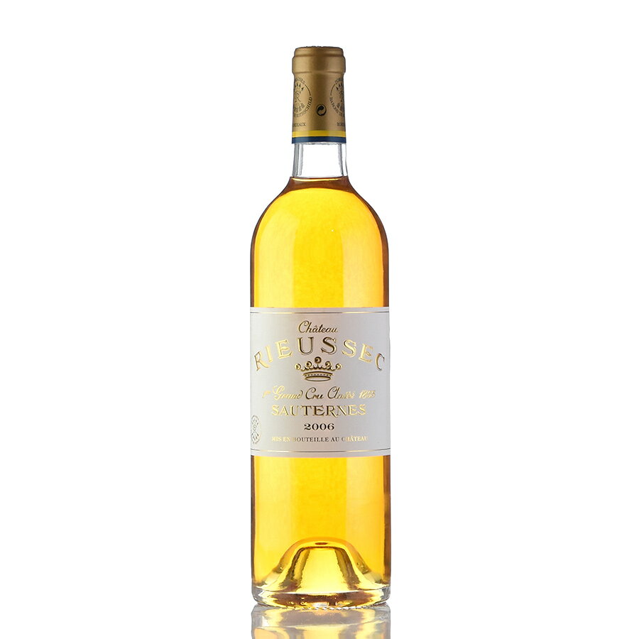 シャトー リューセック 2006 Chateau Rieussec フランス ボルドー 白ワイン