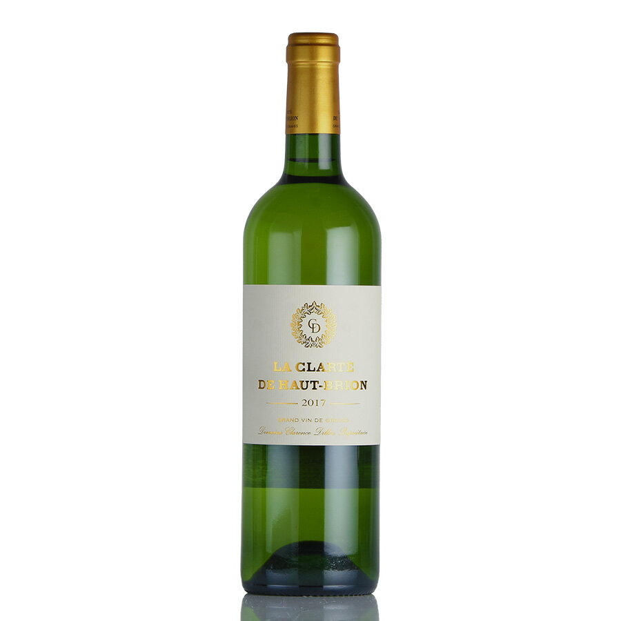 ラ クラルテ ド オー ブリオン ブラン 2017 シャトー オー ブリオン オーブリオン Chateau Haut-Brion La Clarte de Haut Brion Blanc フランス ボルドー 白ワイン