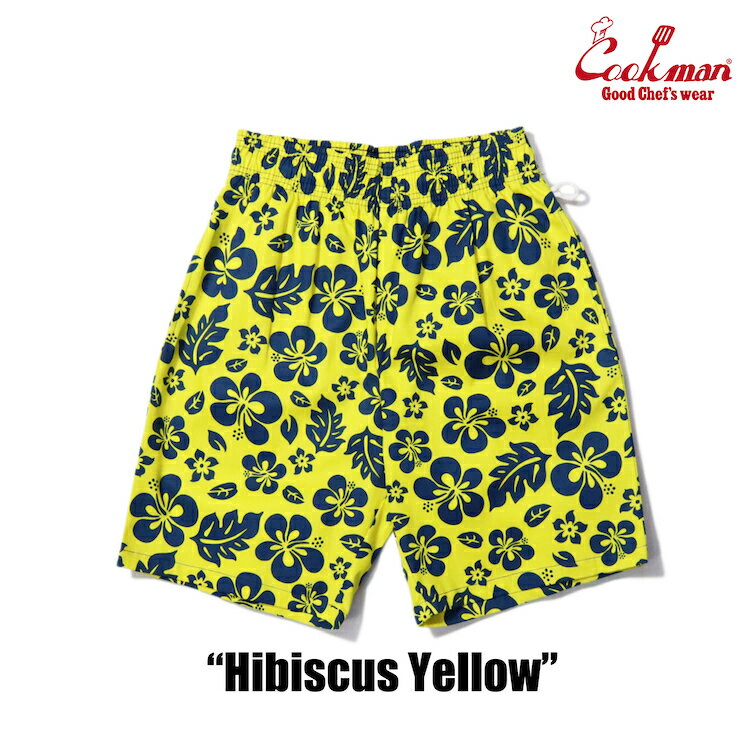 【公式・正規取扱】クックマン COOKMAN シェフパンツ Chef Pants Short Hibiscus Yellow 231-31944 ハイビスカス ショーツ ショートパンツ 半ズボン メンズ レディース ユニセックス 男女兼用 送料無料