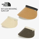 ノースフェイス サンバイザー レディース THE NORTH FACE W FLEXI WEAVING SUN CAP IVORY LIGHT_BEIGE GR...