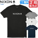 ニクソン Tシャツ [正規販売店] NIXON T-Shirt メンズ レディース ブランドTシャツ 半袖 吸水速乾 サステナブル かっこいい かわいい おしゃれ おすすめ 誕生日プレゼント プレゼント ブランド 人気 彼氏 彼女 男性 女性 父 母