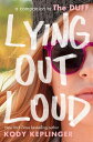 【古本】 Lying Out Loud: A Companion to The DUFF: A Companion to The Duff - Kody Kep...