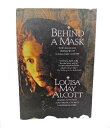 Behind a Mask - Louisa May Alcott (William Morrow Paperbacks) 【紙書籍】 9780688151324