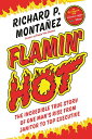 【古本】 Flamin' Hot: The Incredible True Story of One Man's Rise from Janitor to Top Executive - Richard Montanez (Portfolio) 【紙書籍】 9780593087466