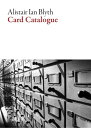 Card Catalogue - Alistair Ian Blyth (Dalkey Archive Press) 【紙書籍】 9781628972696