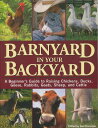 【古本】 Barnyard in Your Backyard: A Beginner's Guide to Raising Chickens, Ducks, G...