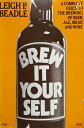 【古本】 Brew It Yourself: A Complete Guide to the Brewing of Beer, Ale, Mead and Wine - Leigh P. Beadle (Farrar Straus Giroux) 【紙書籍】 0374509514