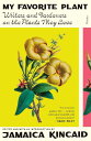 【古本】 My Favorite Plant: Writers and Gardeners on the Plants They Love - Jamaica ...