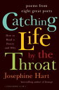 【古本】 Catching Life by the Throat: Poems from Eight Great Poets - Josephine Hart (W. W. Norton & Company) 【紙書籍】 B005EP1V4A