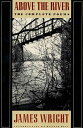 【古本】 Above the River: The Complete Poems - James Wright (Farrar, Straus and Giroux) 【紙書籍】 9780374522827