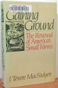 【古本】 Gaining Ground: The Renewal of America's Small Farms - J Tevere Macfadyen (Holt, Rinehart, And Winston) 【紙書籍】 0030695635