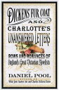 【古本】 Dickens' Fur Coat and Charlotte's Unanswered Letters: The Rows and Romances of England's Great Victorian Novelists - Daniel Pool (Harpercollins) 【紙書籍】 9780060183653