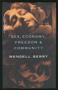 【古本】 Sex, Ecnomy, Commnty, & Fredm: Eight Essays - Wendell Berry (Pantheon) 【紙書籍】 9780679423942