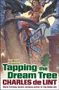【古本】 Tapping the Dream Tree: New Tales of Newford - Charles De Lint (Tor Books) 【紙書籍】 9780312868406