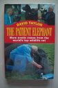 【古本】 The Patient Elephant: More Exotic Cases from the World's Top Wildlife Vet - David Taylor (Robson Book Ltd) 【紙書籍】 9780860518358