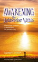 【古本】 Awakening the Lightworker Within: A Personal Journey of Answering the Sacre...