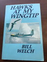 【古本】 Hawks at My Wingtip - Bill Welch (North Country Pr) 【紙書籍】 0896210987
