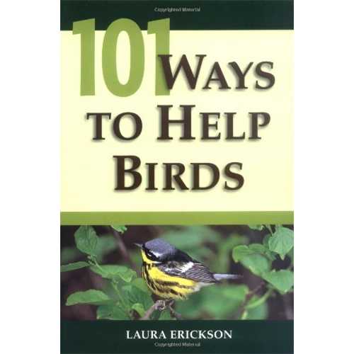 ڸܡ 101 Ways To Help Birds - Laura Erickson (Stackpole Books) ڻҡ 9...