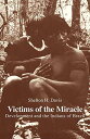 【古本】 Victims of the Miracle: Development and the Indians of Brazil - Shelton H Davis (Cambridge University Press) 【紙書籍】 0521292468
