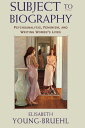 【古本】 Subject to Biography: Psychoanalysis, Feminism, and Writing Women's Lives (Revised) - Elisabeth Young-Bruehl (Harvard University Press) 【紙書籍】 9780674002074