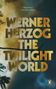 The Twilight World: A Novel - Werner; Hofmann Herzog Michael (Penguin Books) 【紙書...